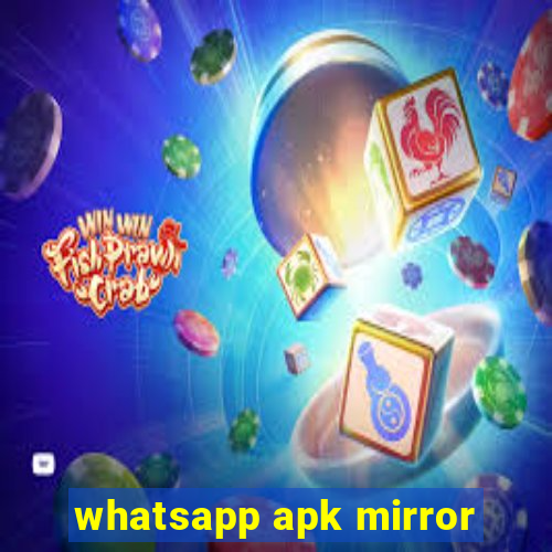 whatsapp apk mirror